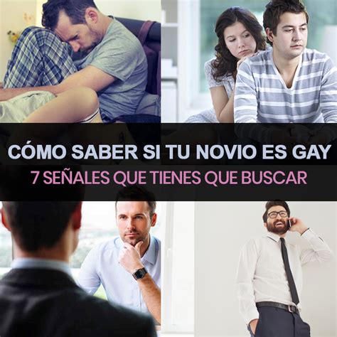 como saber si mi novio es gay|Cómo saber si tu novio o esposo es gay y te está。